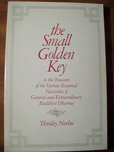 Beispielbild fr The small golden key to the treasure of the various essential necessities of general and extraordinary Buddhist Dharma zum Verkauf von Powell's Bookstores Chicago, ABAA
