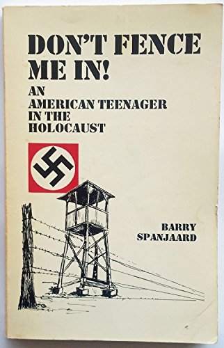 Don't Fence Me In: An American Teenager in the Holocaust (Inscribed)