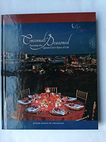 9780960707836: Cincinnati Seasoned Savoring the Queen City's Spice of Life Junior League of Cincinnati Cookbook
