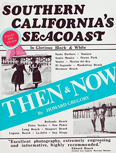 Imagen de archivo de Southern California Seacoast: Then and Now a la venta por Indian Hills Books