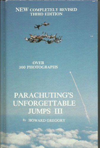 Imagen de archivo de Parachuting's Unforgettable Jumps III a la venta por Half Price Books Inc.