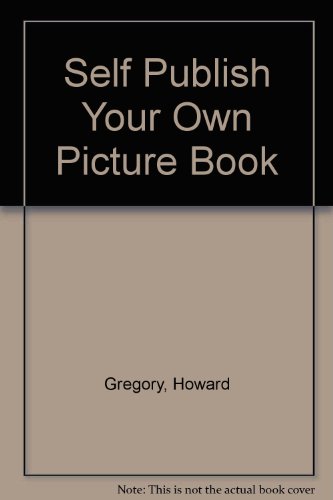 Imagen de archivo de Self Publish Your Own Picture Book a la venta por Solr Books