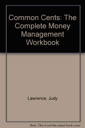 Common Cents: The Complete Money Management Workbook (9780960709663) by Lawrence, Judy