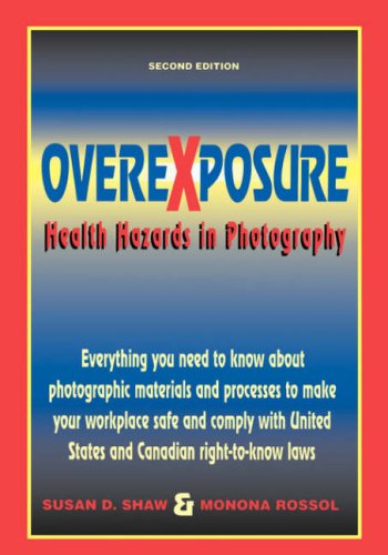 9780960711864: Overexposure: Health Hazards in Photography