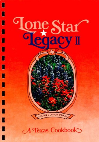 Lone Star Legacy II: A Texas Cookbook