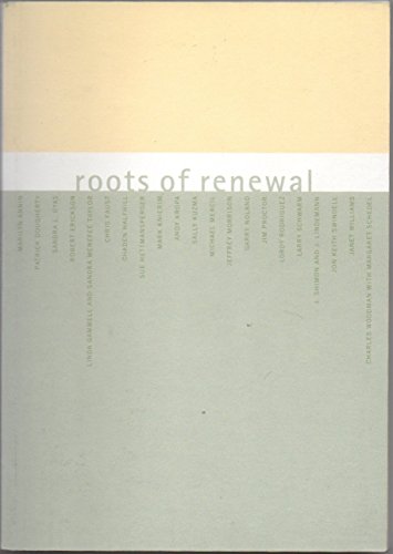 Beispielbild fr Roots of Renewal Exhibition An Exhibition and Community Paternership Grinnell, Iowa 2003 zum Verkauf von HPB Inc.