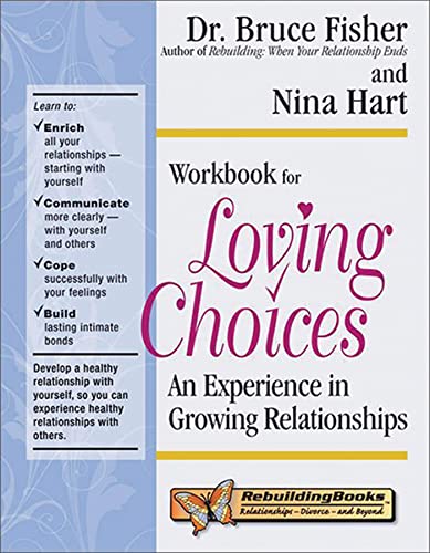 Loving Choices Workbook: An Experience in Growing Relationships (9780960725045) by Bruce Fisher; Nina Hart