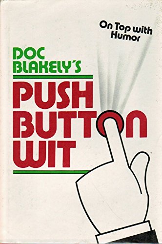 Beispielbild fr Doc Blakely's "Push Button Wit" zum Verkauf von Better World Books