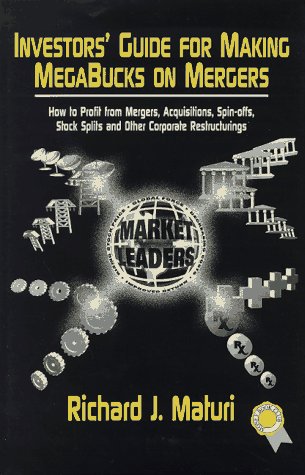 Imagen de archivo de Investor's Guide to Making Megabucks on Mergers: How to Profit from Mergers, Acquisitions, Spinoffs, Stock Splits and Other Corporate Restructurings a la venta por Books From California