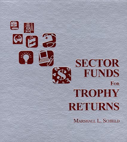 Imagen de archivo de Sector Funds for Trophy Returns: A Guide to Investing in Sector Mutual Funds a la venta por ThriftBooks-Atlanta