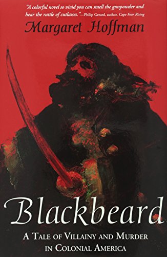 Stock image for Blackbeard: A Tale of Villainy and Murder in Colonial America for sale by Wonder Book