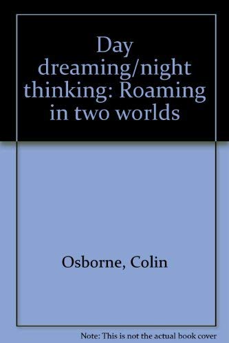 9780960733224: Day dreaming/night thinking: Roaming in two worlds