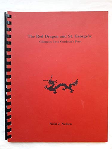 Stock image for The Red Dragon and St. George's: Glimpses into Cordova's past for sale by Cambridge Books