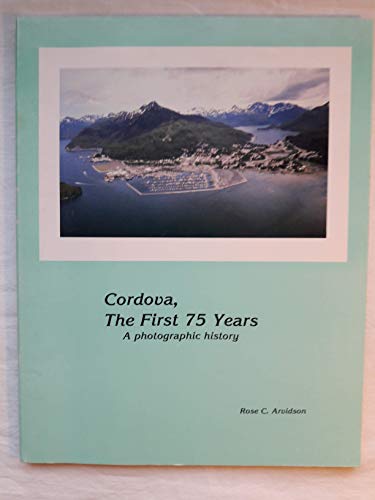 Stock image for Cordova: The First Seventy Five Years for sale by -OnTimeBooks-