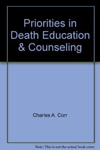 Stock image for Priorities in Death Education and Counseling for sale by dsmbooks