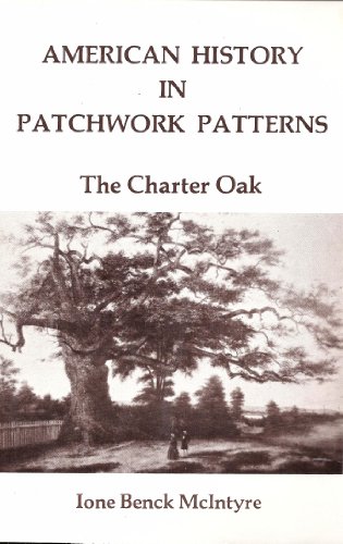 American History in Patchwork Patterns The Charter Oak