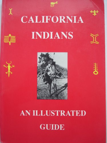 Stock image for California Indians and Illustrated Guide for sale by Outta Shelves