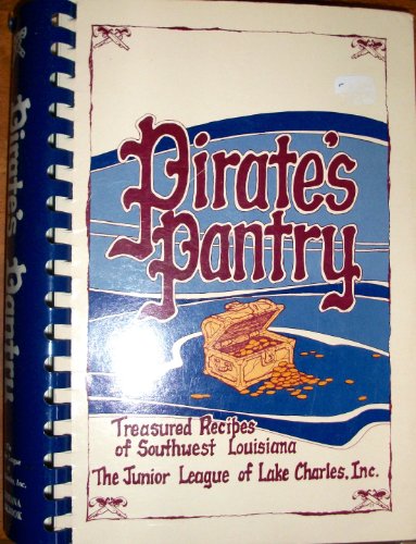 9780960752409: Pirates Pantry (Treasured Recipes of Southwest Louisiana) by The Junior League of Lake Charles Inc (1976-01-01)