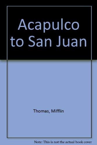 Stock image for Acapulco to San Juan for sale by Broad Street Books