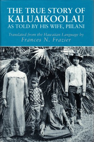 9780960754298: True Story of Kaluaikoolau: As Told by His Wife, Piilani