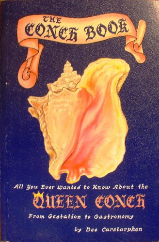 9780960754403: The Conch Book: All You Ever Wanted to Know About the Queen Conch