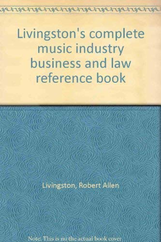 Stock image for Livingston's complete music industry business and law reference book for sale by ThriftBooks-Atlanta