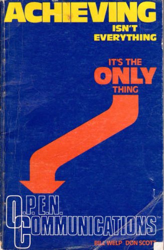 9780960770809: Achieving Isn't Everything It's the Only Thing [Taschenbuch] by Welp, Bill