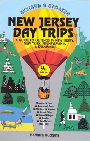 9780960776283: New Jersey Day Trips: A Guide to Outings in New Jersey, New York, Pennsylvania & Delaware [Lingua Inglese]: A Guide to Outings in New Jersey and Nearby Areas of New York, Pennsylvania and Delaware