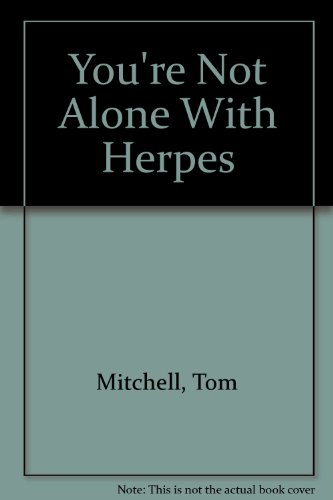 You're Not Alone With Herpes (9780960777006) by Mitchell, Tom