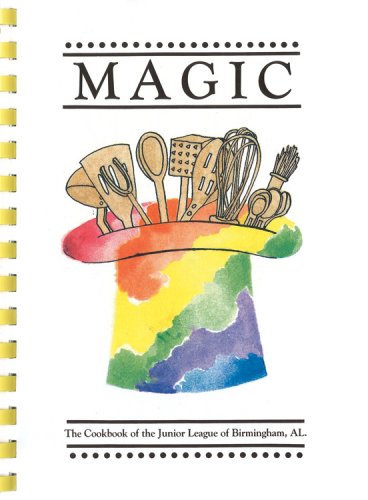 Beispielbild fr Magic: The Cookbook of the Junior League of Birmingham, AL zum Verkauf von Front Cover Books