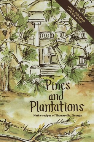 9780960786008: Pines and Plantations: Native Recipes of Thomasville, Georgia