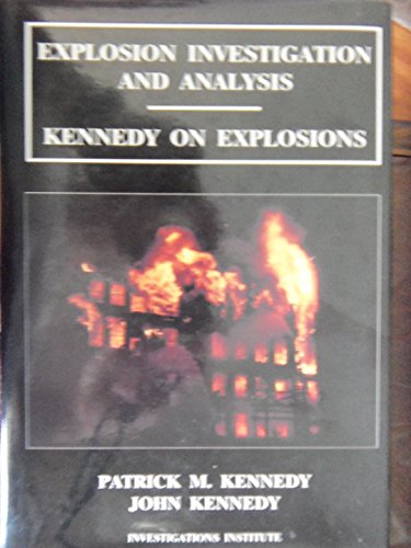 Imagen de archivo de Explosion Investigation and Analysis: Kennedy on Explosions a la venta por Bear Notch Books