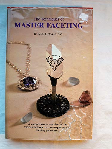 Stock image for The Techniques of Master Faceting for sale by ThriftBooks-Atlanta