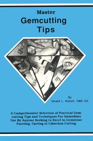 Imagen de archivo de Master Gemcutting Tips a la venta por Zoom Books Company