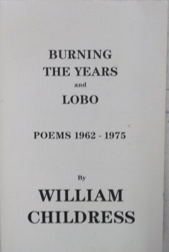Beispielbild fr Burning the Years: Lobo Poems, 1962-1975 zum Verkauf von Dunaway Books