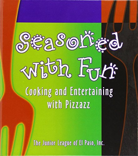 9780960797431: Seasoned with Fun: Cooking & Entertaining with Pizzazz