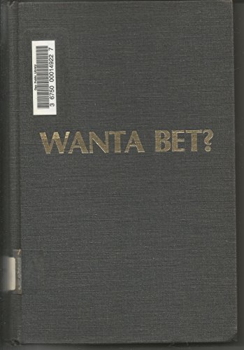 9780960802203: Wanta Bet?