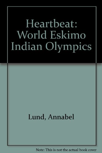 9780960822638: Title: Heartbeat World Eskimo Indian Olympics
