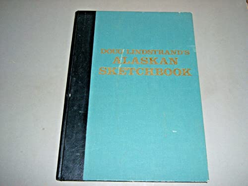 Stock image for Doug Lindstrand's Alaskan Sketchbook: An Artist/Photographer's Guide to the People & Wildlife of America's Last Frontier for sale by R Bookmark