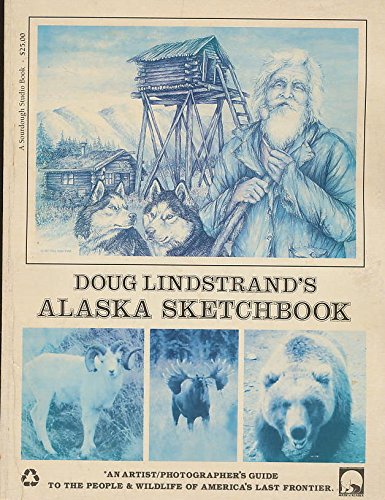 Stock image for Doug Lindstrand's Alaska Sketchbook for sale by Half Price Books Inc.
