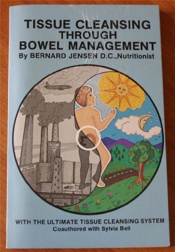9780960836079: Tissue Cleansing Through Bowel Management