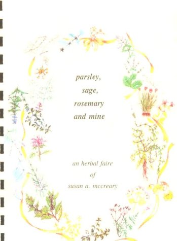 9780960842858: Parsley, Sage, Rosemary, and Thyme: An Herbal Faire of Susan A. McCreary