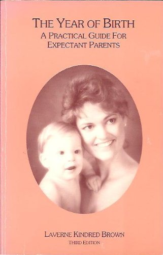 Imagen de archivo de Year of Birth: A Guide for Expectant Parents a la venta por Top Notch Books