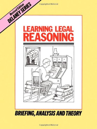 Imagen de archivo de Learning Legal Reasoning: Briefing, Analysis and Theory (Delaney Series Book 1) a la venta por SecondSale