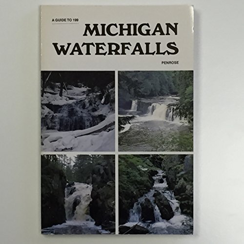 Beispielbild fr A Guide to 199 Michigan Waterfalls zum Verkauf von Redux Books