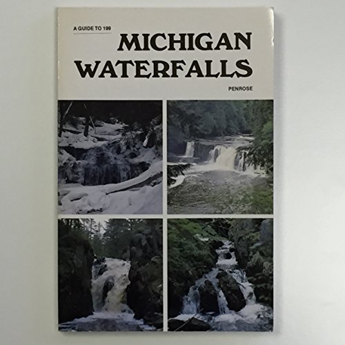 Imagen de archivo de A Guide to 199 Michigan Waterfalls a la venta por Redux Books