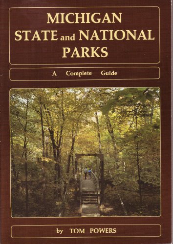 9780960858897: Michigan State and National Parks: A Complete Guide