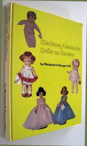 Stock image for Madame Alexander Dolls on Review for sale by HPB-Diamond