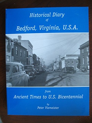Imagen de archivo de Illustrated Historical Diary of Bedford, Virginia, U.S.A. from Ancient Times to U.S. Bicentennial a la venta por MARK POST, BOOKSELLER