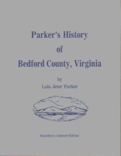 9780960859849: Parker's History of Bedford County, Virginia